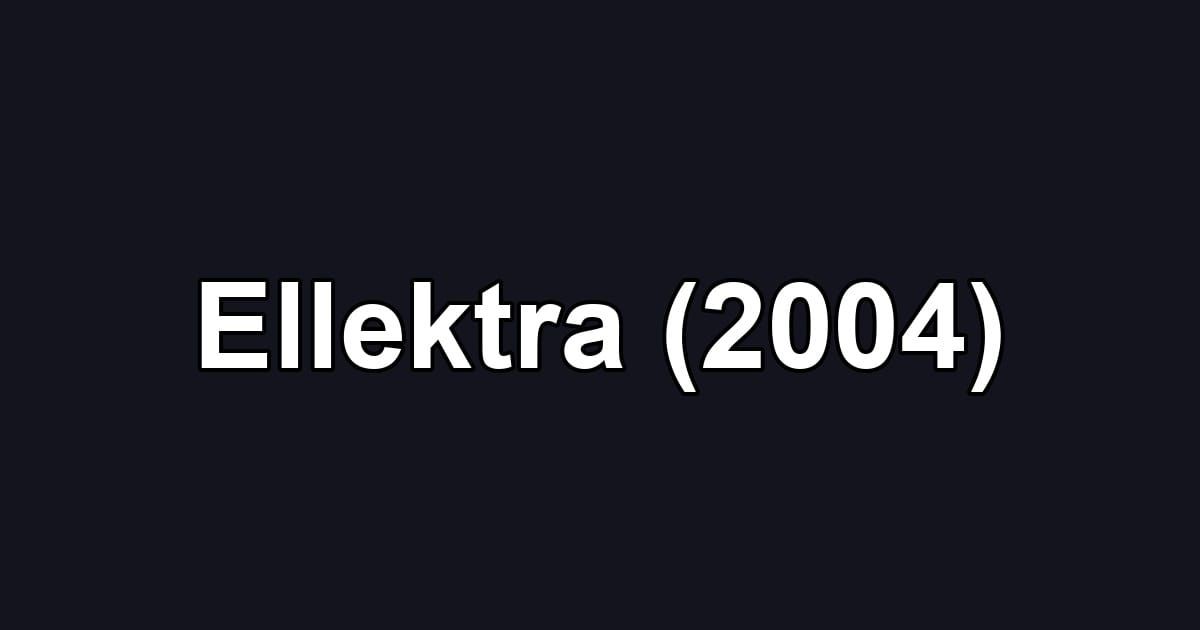 Ellektra (2004)