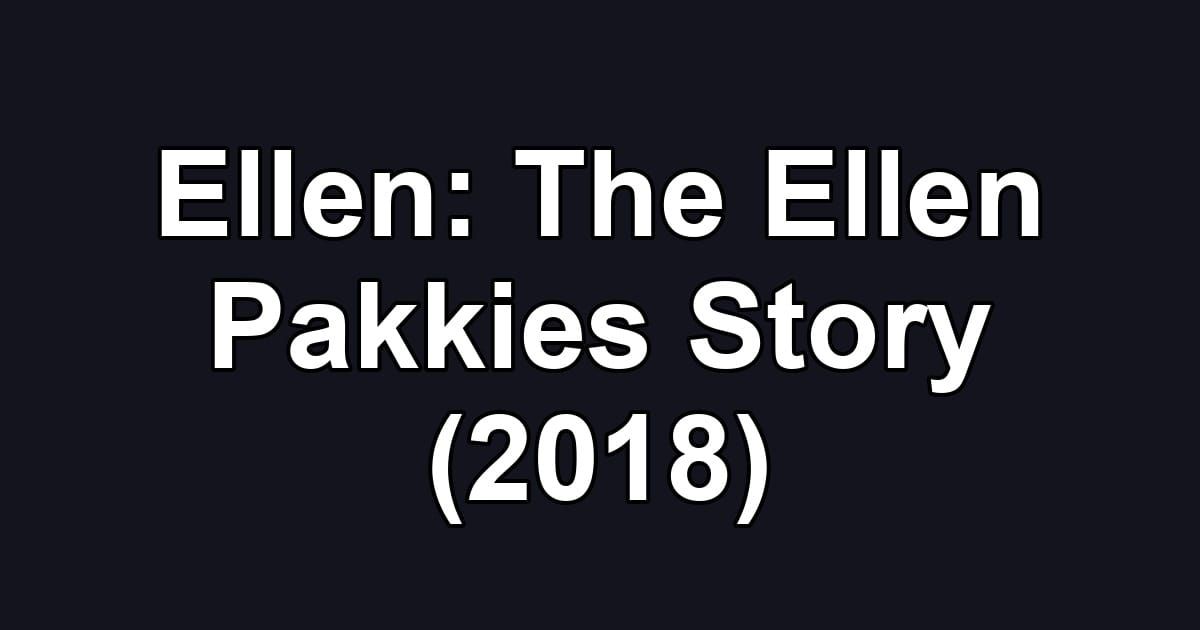 Ellen: The Ellen Pakkies Story (2018)