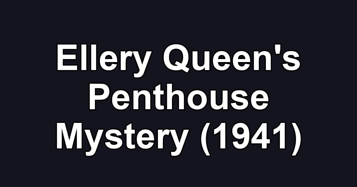 Ellery Queen's Penthouse Mystery (1941)