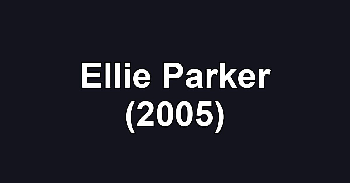 Ellie Parker (2005)