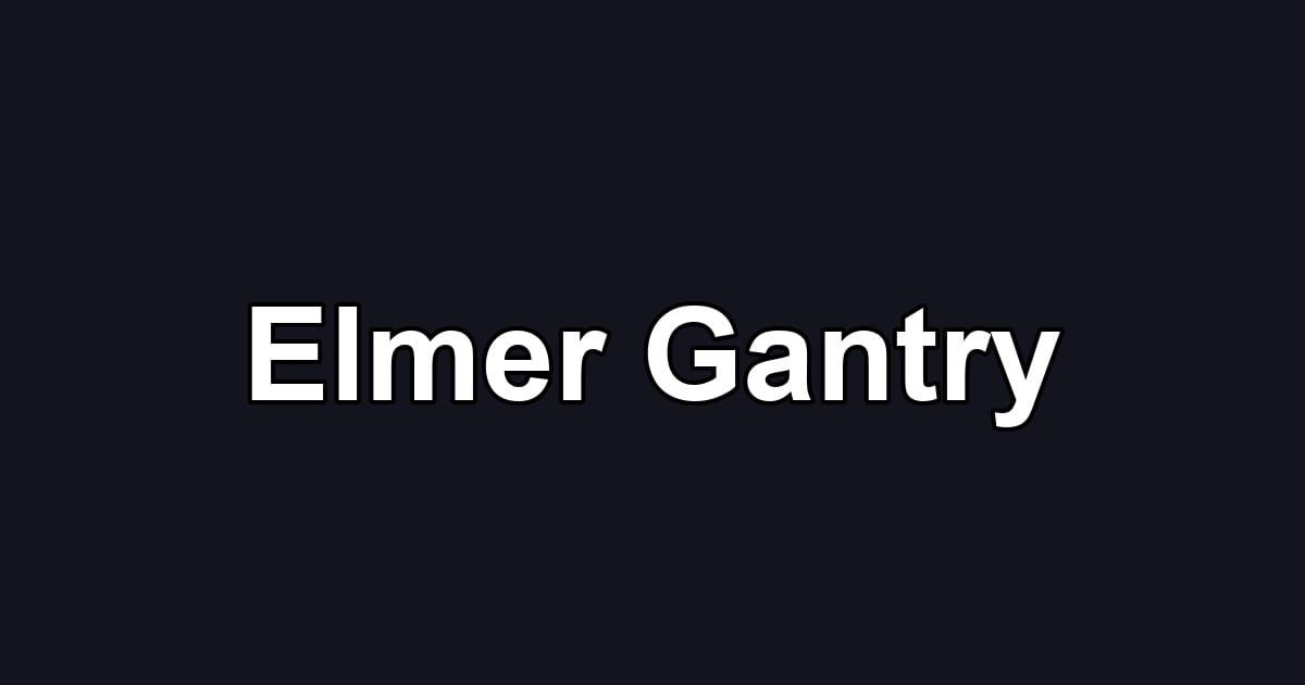 Elmer Gantry