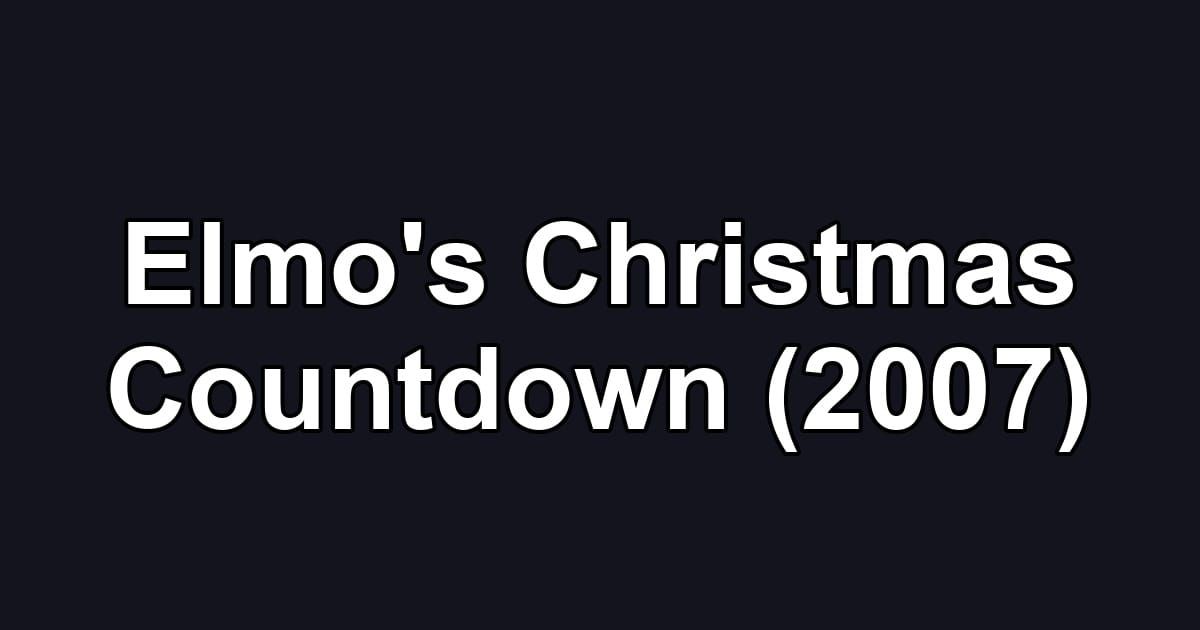 Elmo's Christmas Countdown (2007)