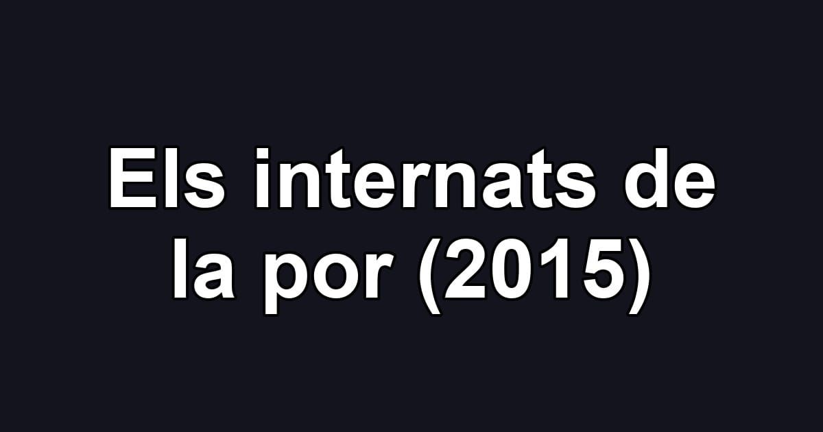 Els internats de la por (2015)