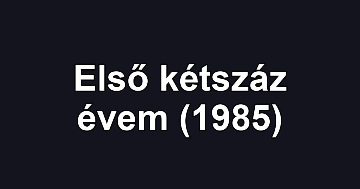 Első kétszáz évem (1985)