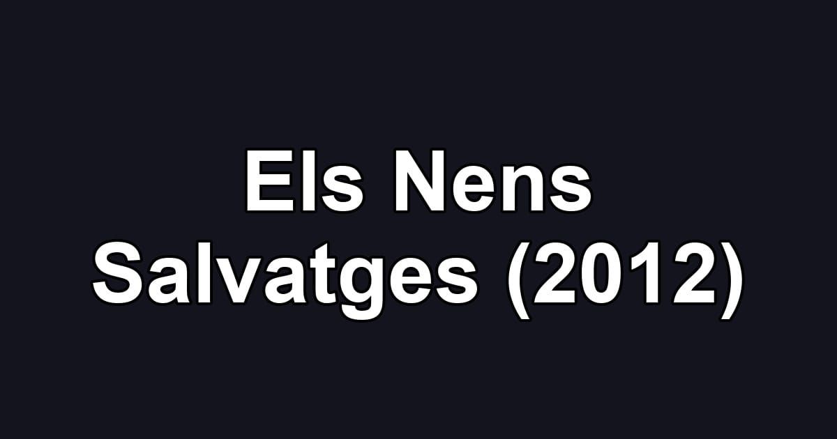 Els Nens Salvatges (2012)