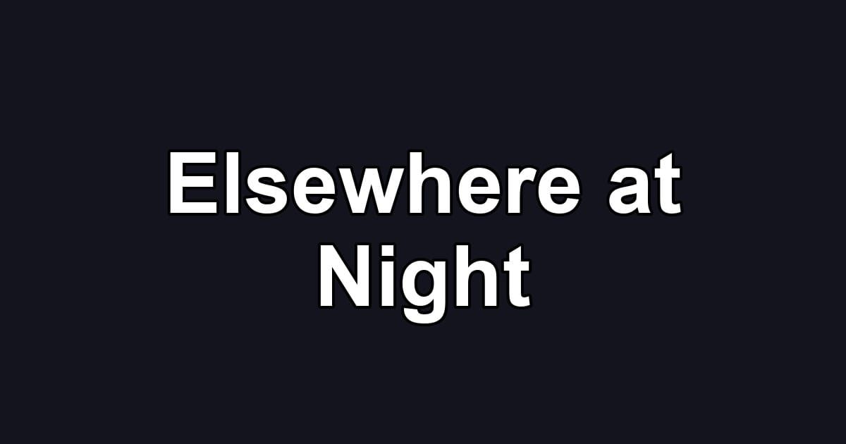 Elsewhere at Night