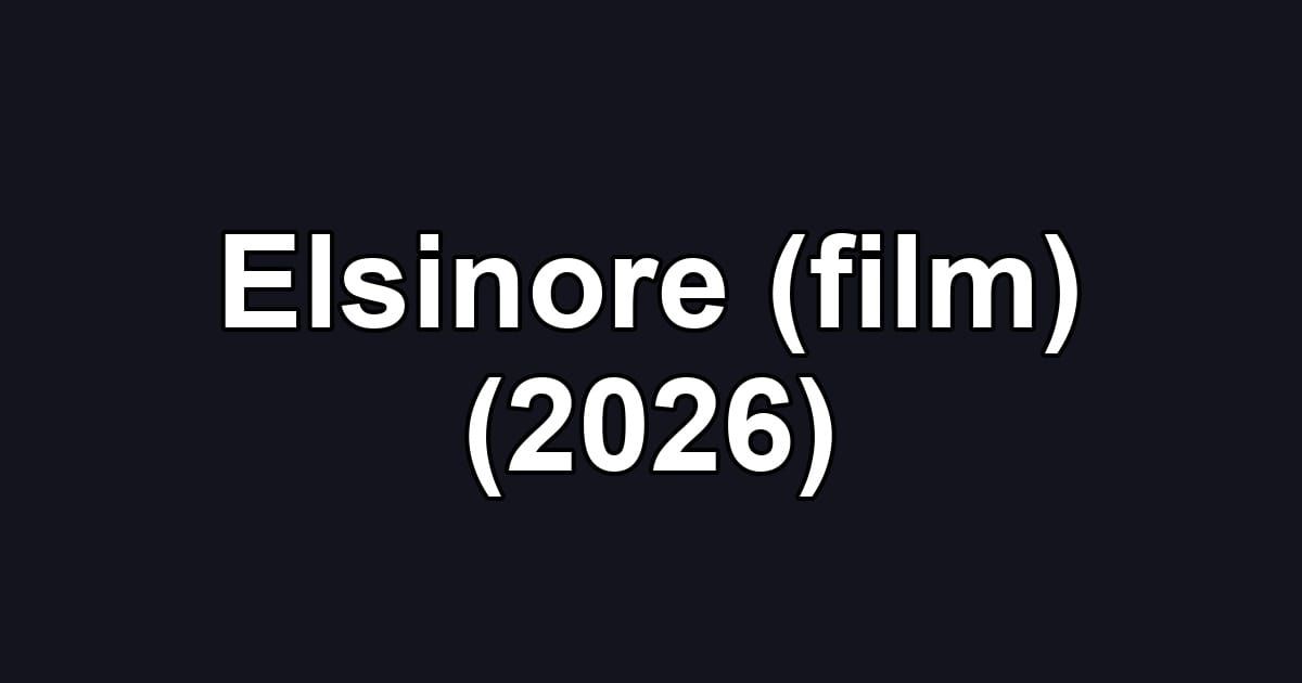Elsinore (film) (2026)
