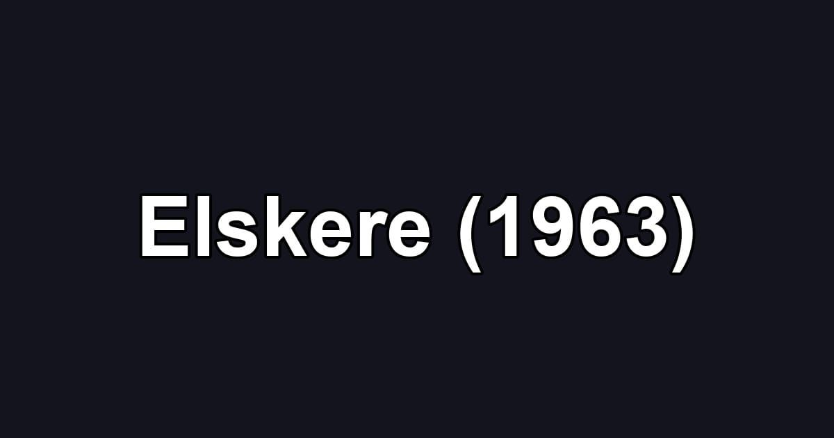 Elskere (1963)