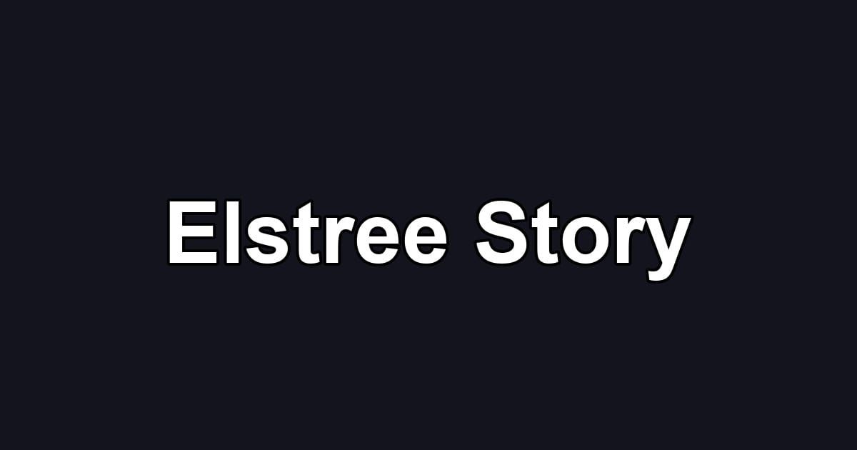 Elstree Story