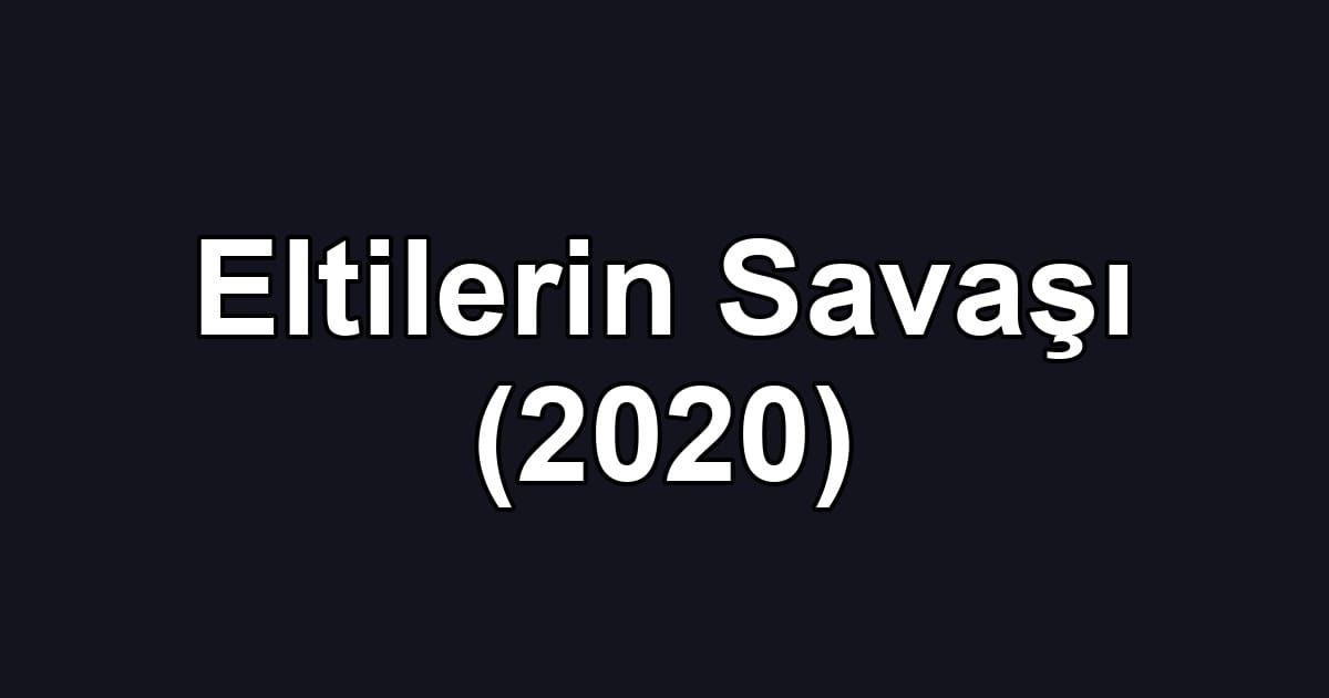 Eltilerin Savaşı (2020)