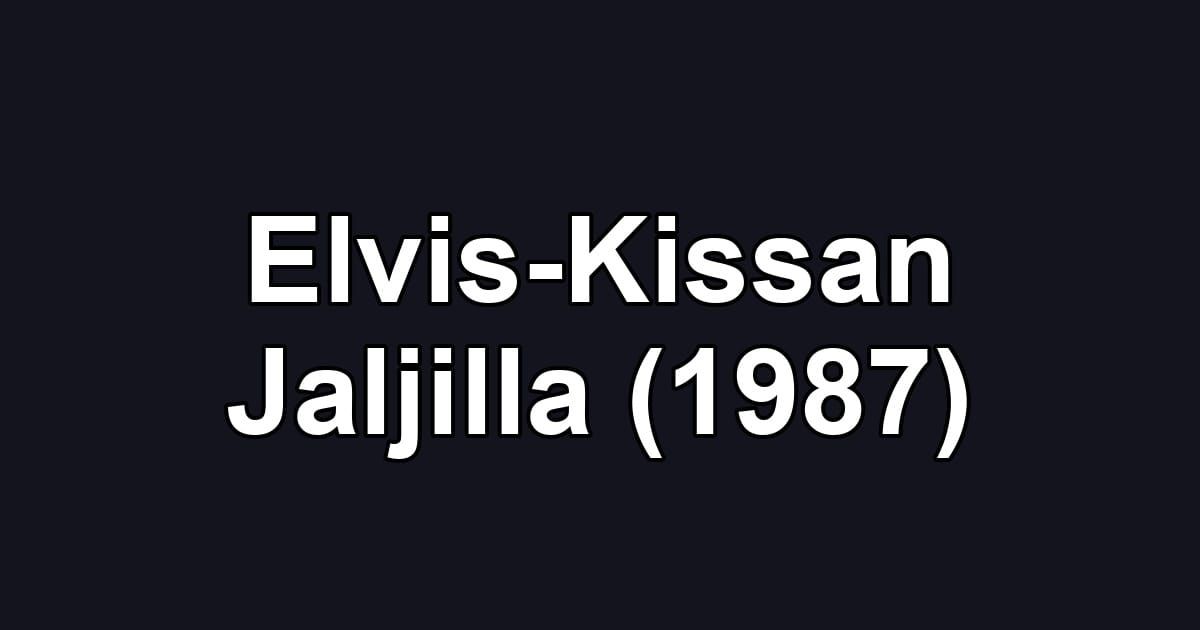 Elvis-Kissan Jaljilla (1987)
