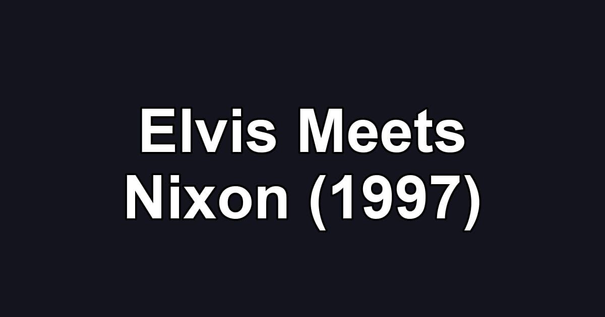 Elvis Meets Nixon (1997)