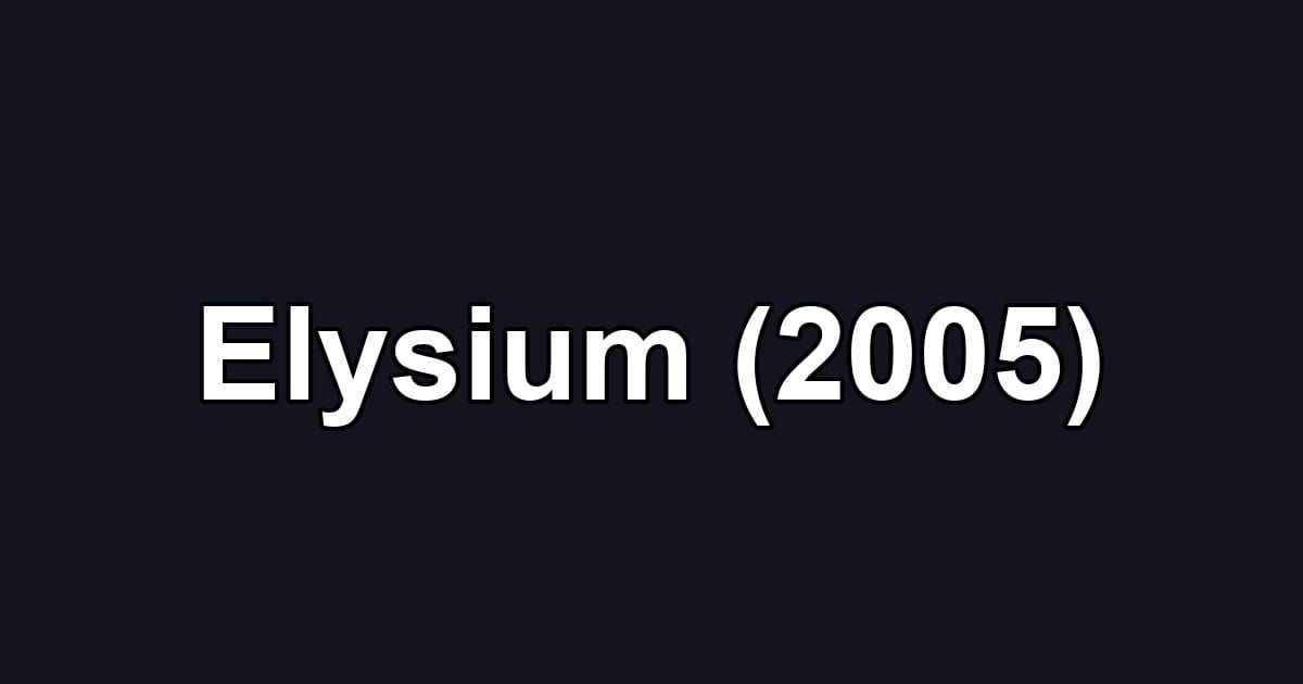 Elysium (2005)