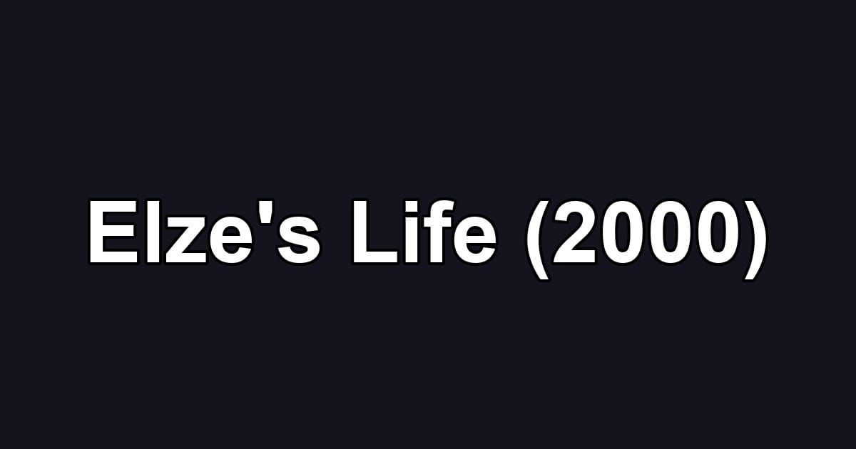 Elze's Life (2000)