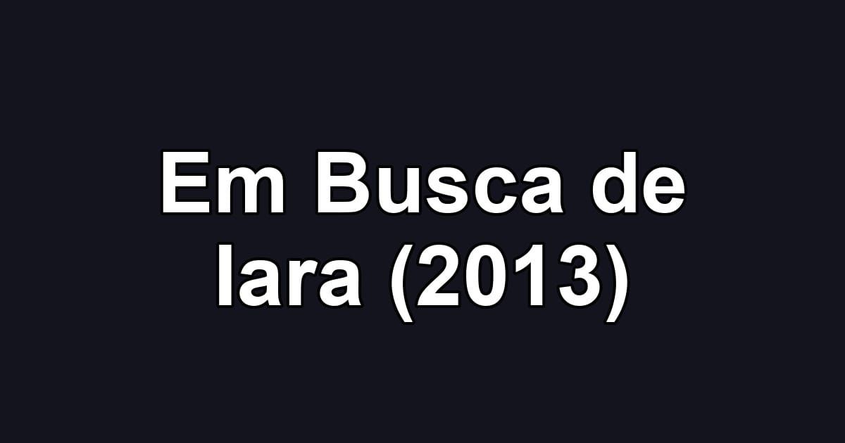 Em Busca de Iara (2013)