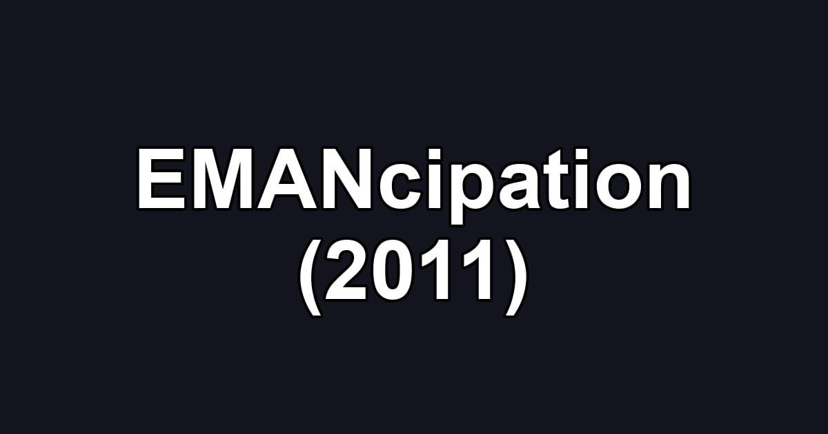 EMANcipation (2011)