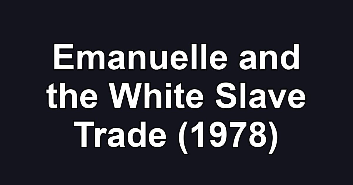 Emanuelle and the White Slave Trade (1978)