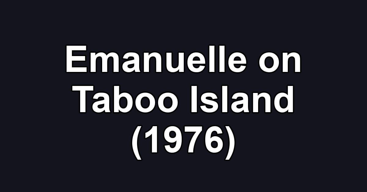 Emanuelle on Taboo Island (1976)