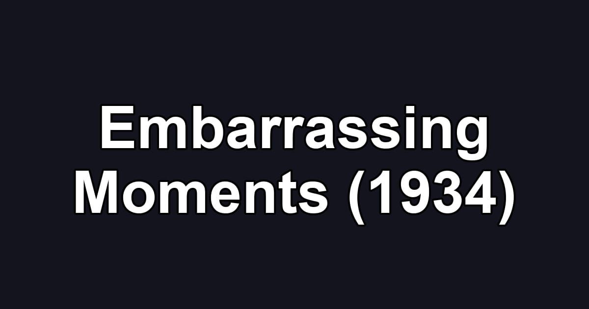 Embarrassing Moments (1934)