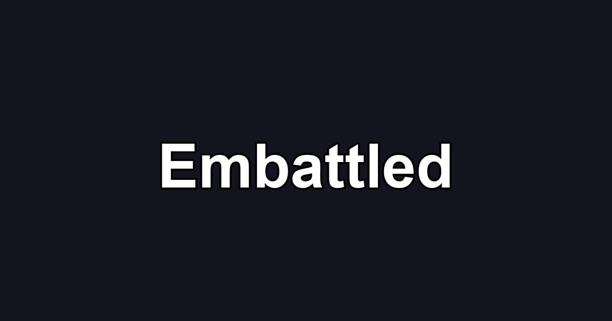 Embattled