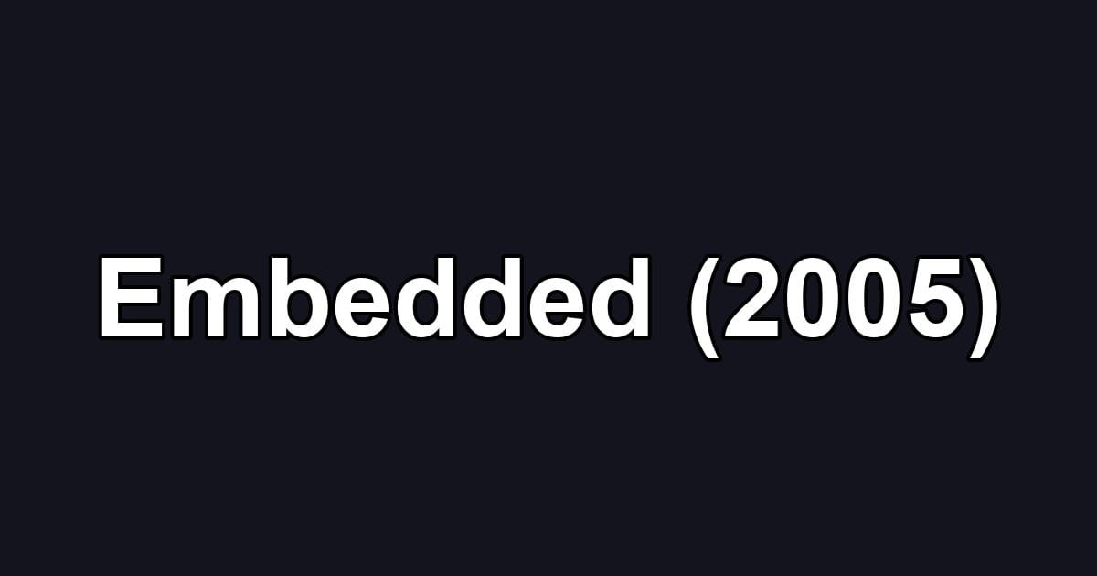 Embedded (2005)