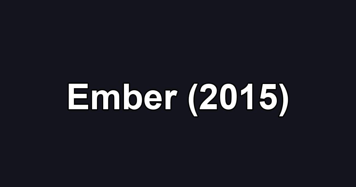 Ember (2015)