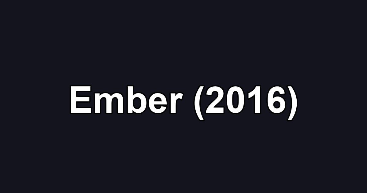 Ember (2016)