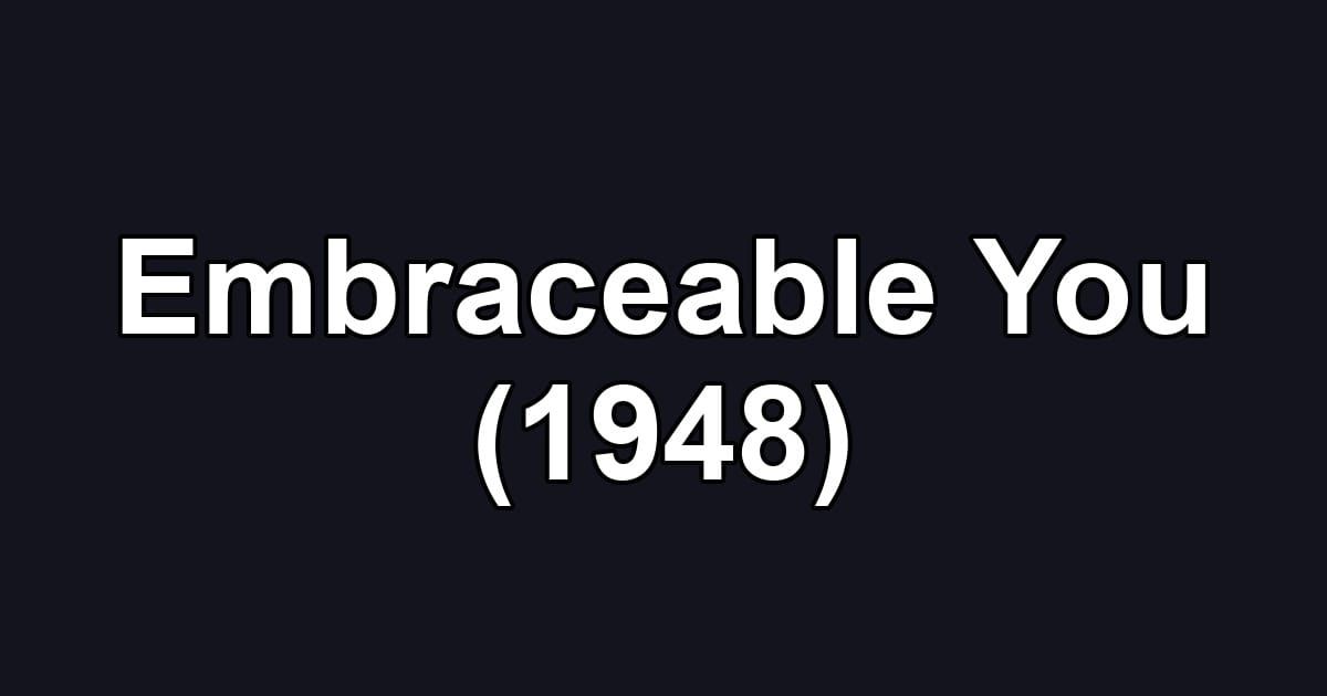 Embraceable You (1948)