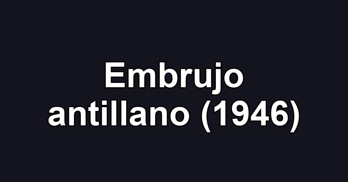 Embrujo antillano (1946)