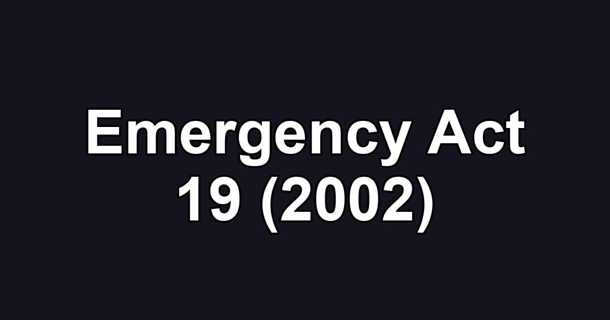 Emergency Act 19 (2002)