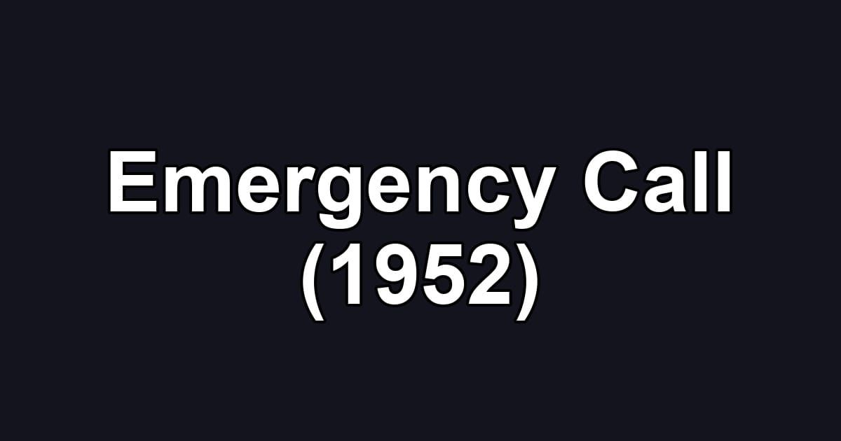 Emergency Call (1952)