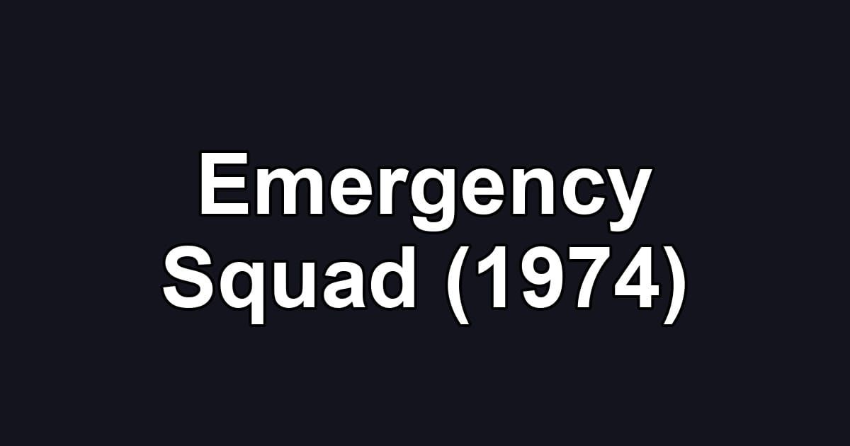 Emergency Squad (1974)