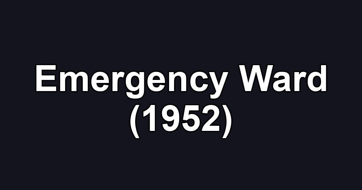 Emergency Ward (1952)