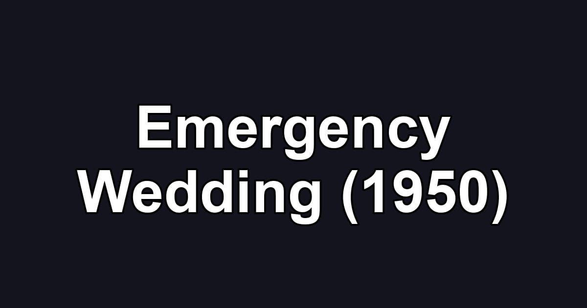 Emergency Wedding (1950)
