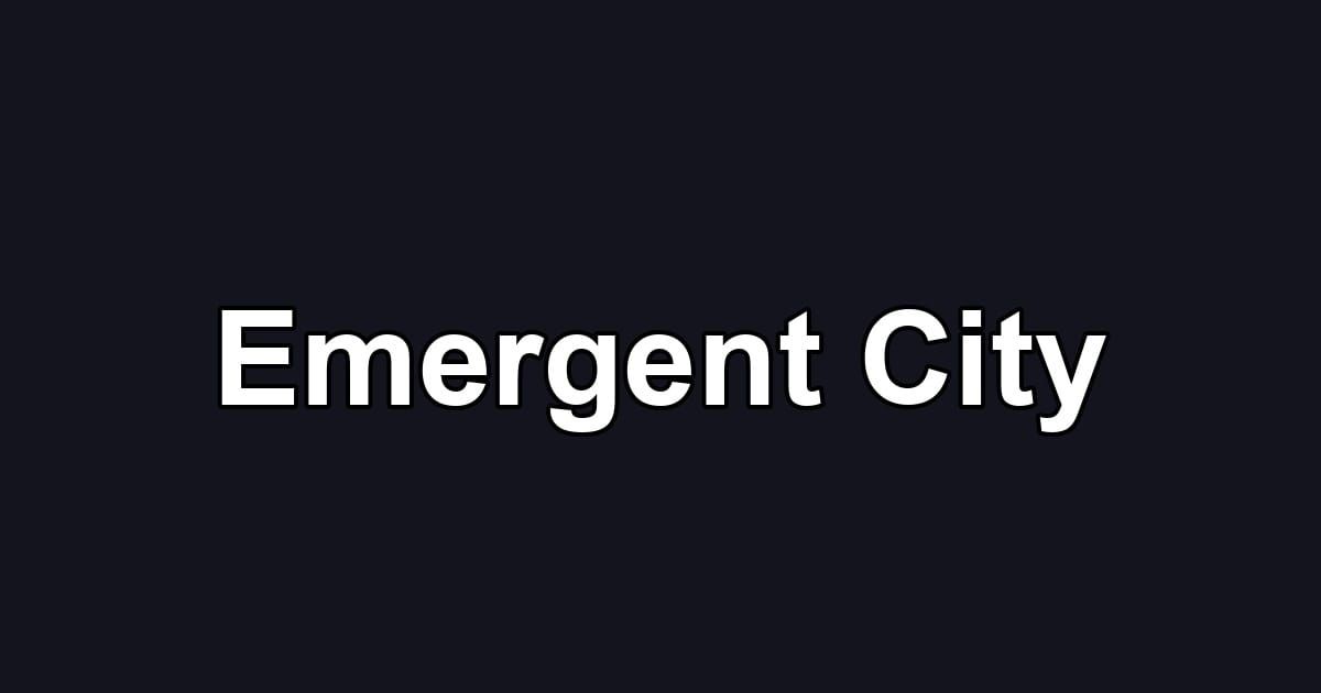 Emergent City