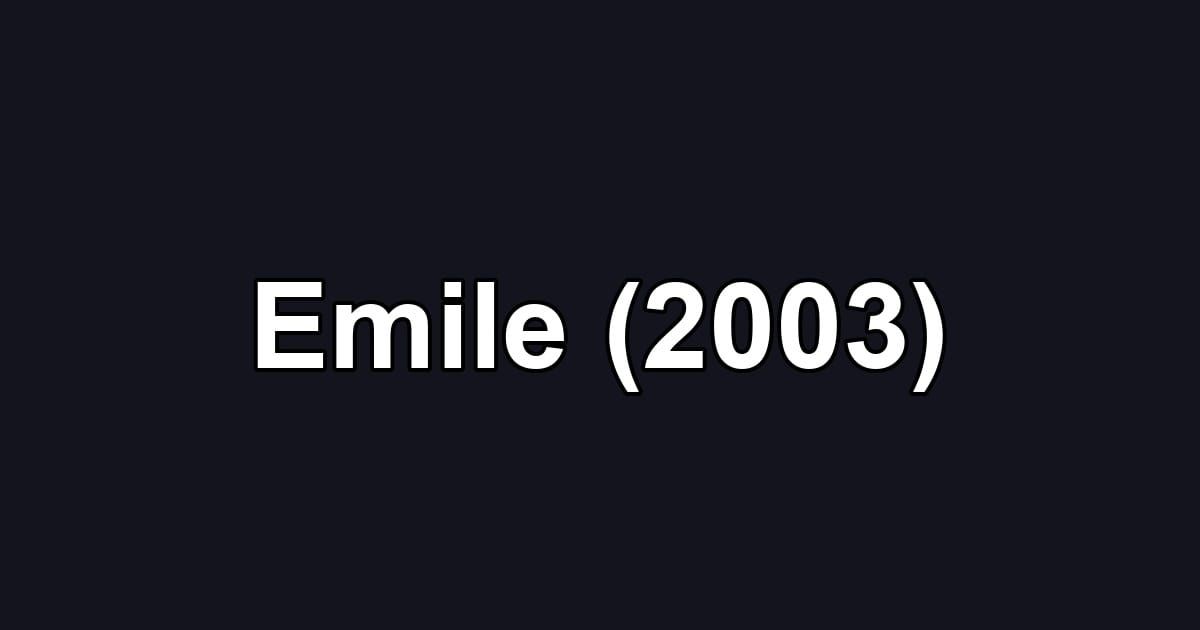 Emile (2003)