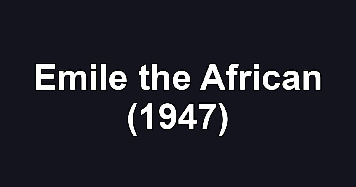Emile the African (1947)