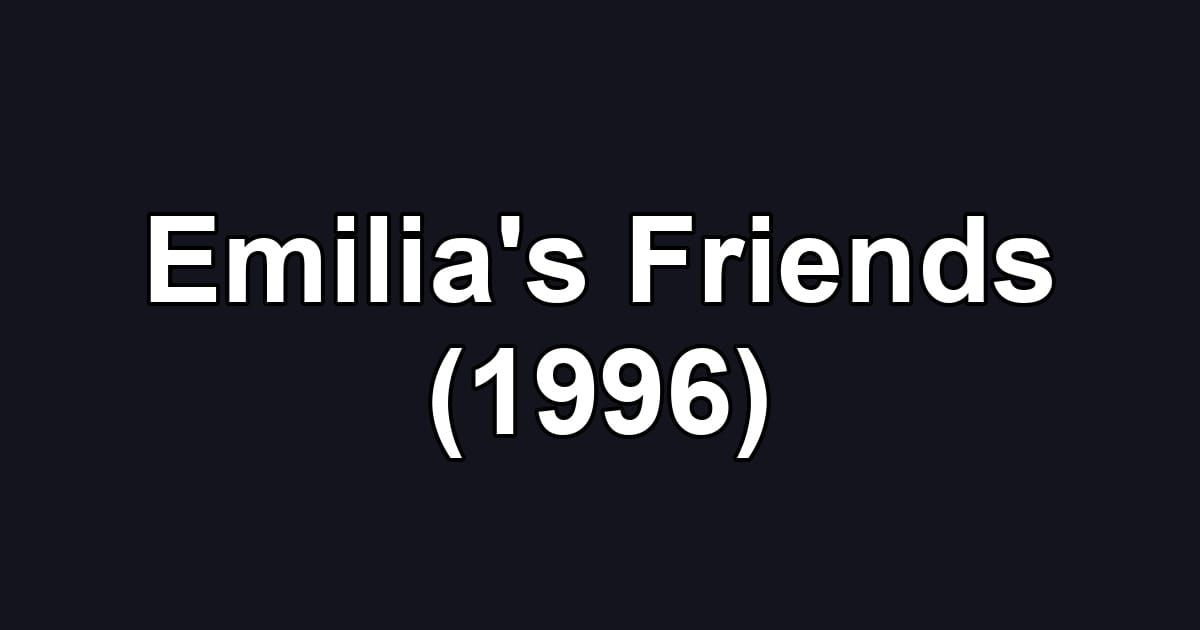Emilia's Friends (1996)