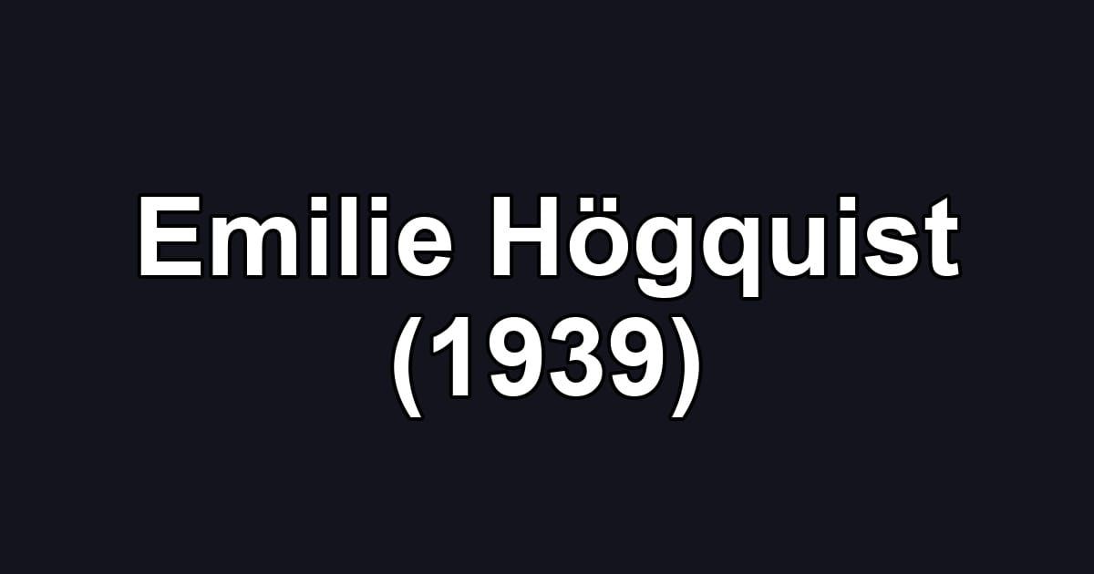 Emilie Högquist (1939)