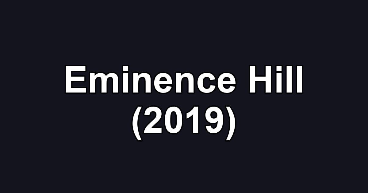 Eminence Hill (2019)