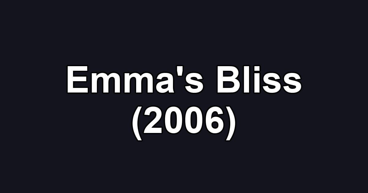 Emma's Bliss (2006)