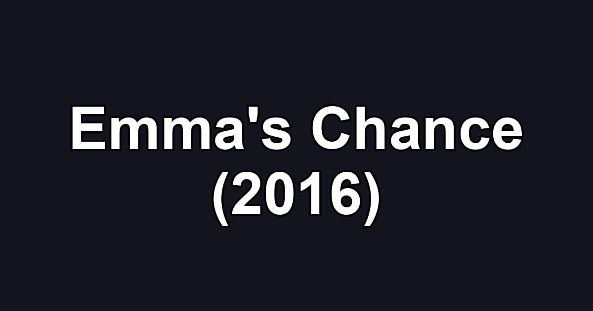 Emma's Chance (2016)