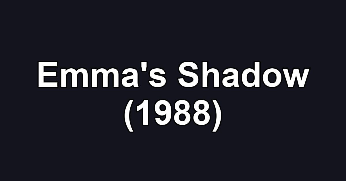 Emma's Shadow (1988)