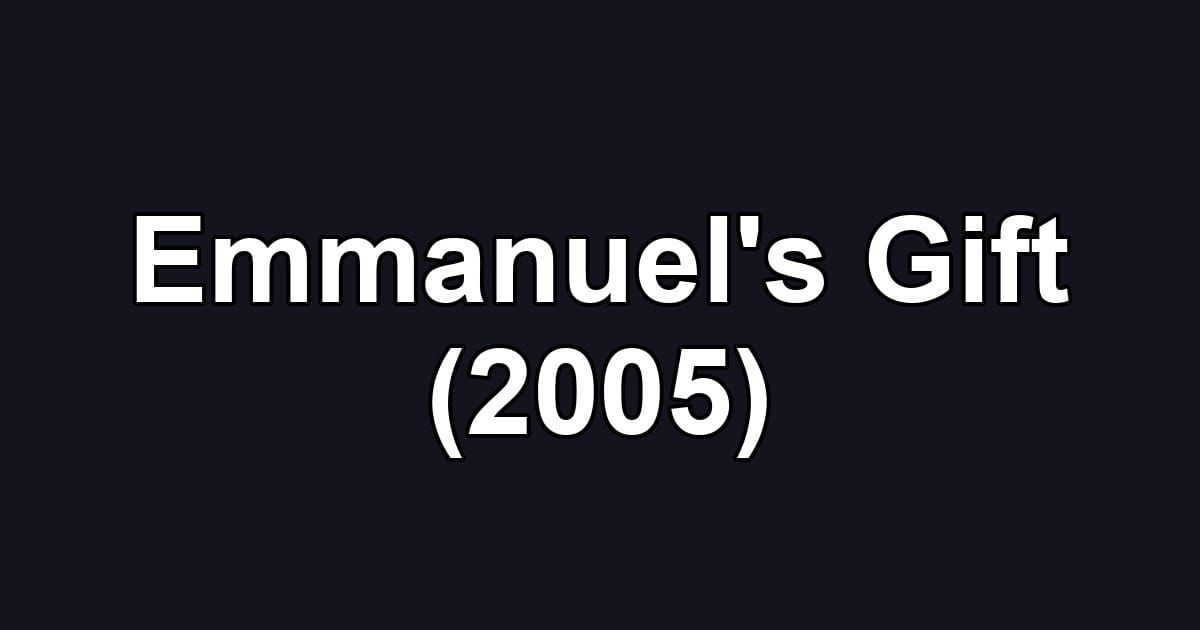 Emmanuel's Gift (2005)