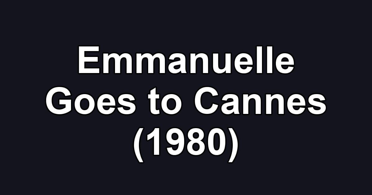 Emmanuelle Goes to Cannes (1980)