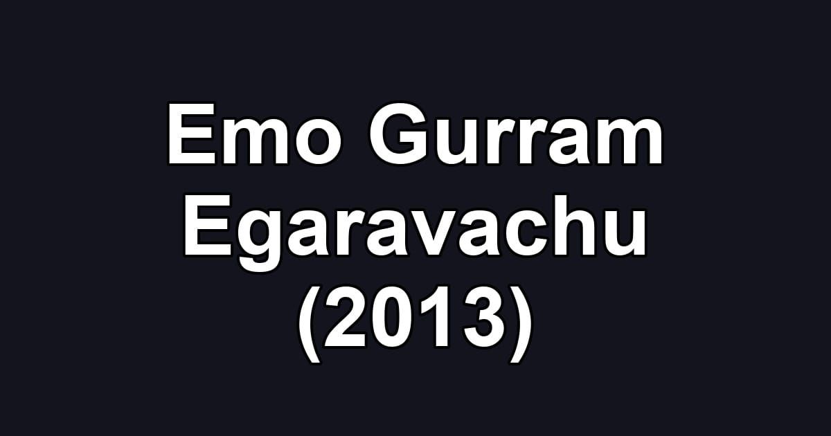 Emo Gurram Egaravachu (2013)