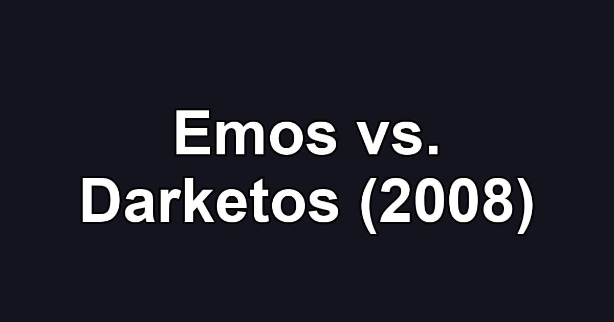 Emos vs. Darketos (2008)