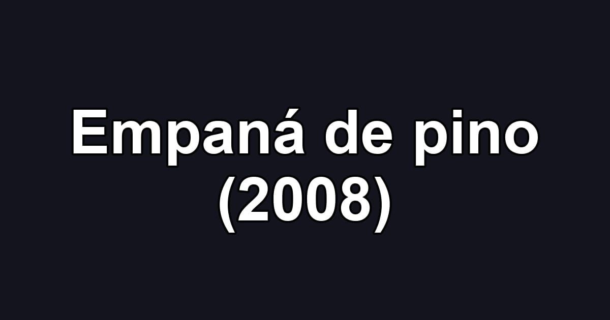 Empaná de pino (2008)