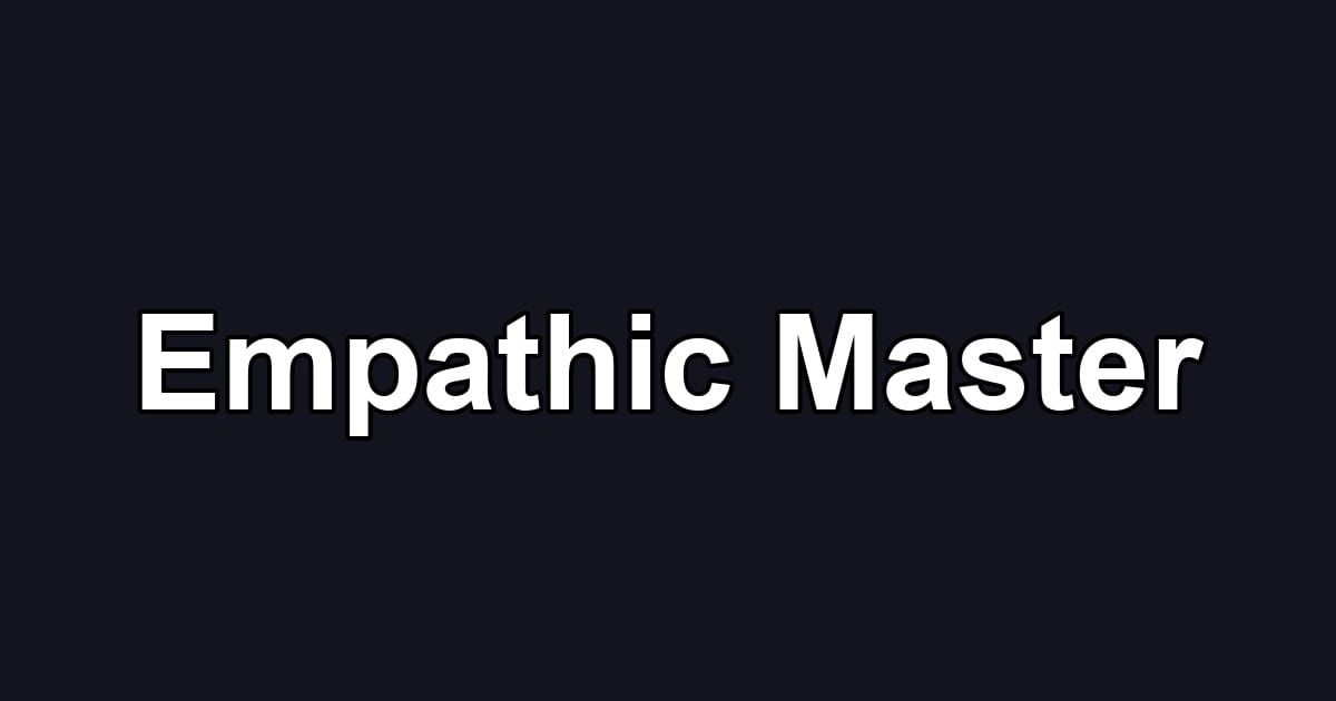 Empathic Master