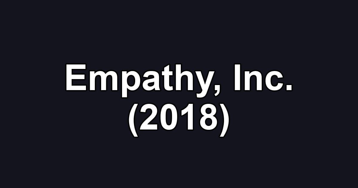 Empathy, Inc. (2018)